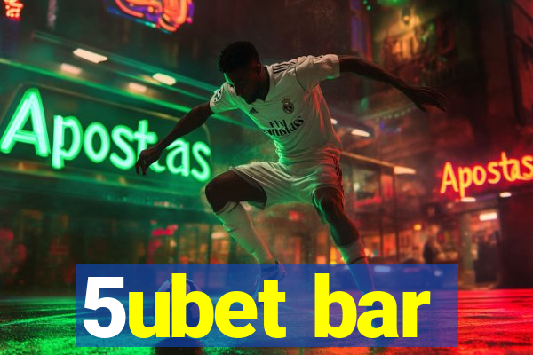 5ubet bar